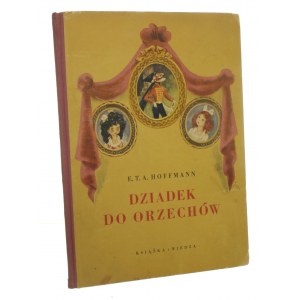 Hoffmann E. T. A. Ilustr. J. M. Szancer, Dziadek do orzechów