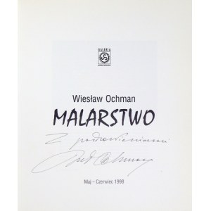 Wiesław Ochman. Malarstwo - katalog wystawy z dedykacją artysty. 1998