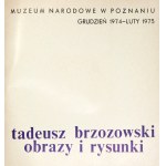 Muz. Narod. w Poznaniu. Tadeusz Brzozowski. 1974. Z dedykacją artysty