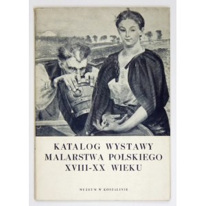 Katalog wystawy malarstwa polskiego XVIII-XX w.