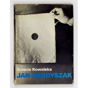 KOWALSKA Bożena - Jan Berdyszak. Kraków 1979. Wyd. Lit. 8, s. 110, [2], tabl. 4. oprawa oryginalna płótno,...