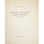 SMOLIK Przecław - Henryk Kunzek jako grafik 1873-1928. Kraków 1931. Druk. W. L. Anczyca. 4, s. [2], 5, [2],...