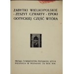 ZABYTKI wielkopolskie. Zesz. 3: Epoki gotyckiej cz. 2. 1916
