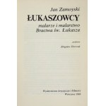ZAMOYSKI Jan - Łukaszowcy malarze i malarstwo Bractwa św. Łukasza. Posłowie Z. Florczak. Warszawa 1989. WAiF. 8, s....