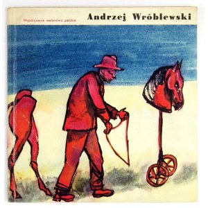 WOJCIECHOWSKI Aleksander - Andrzej Wróblewski. Warszawa 1959. Wyd. Artyst.-Graf. 8, s. [4], tabl. 12....