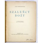 KOSSAK-SZCZUCKA Zofja - Szaleńcy boży. Z 7 barwnemi ilustracjami Leli Pawlikowskiej. Kraków 1929....