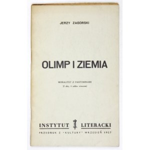ZAGÓRSKI Jerzy - Olimp i ziemia. Moralitet z pantominami (3 akty, 6 odsłon wierszem). Paryż 1957. Instytut Literacki....