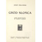 ŻUŁAWSKI Jerzy - Gród słońca. Baśń dramatyczna w trzech aktach. Lwów-Warszawa 1911. Tow. Wydawnicze, E....