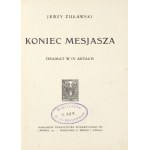 ŻUŁAWSKI Jerzy - Koniec Mesjasza. Dramat w IV aktach. Lwów- Warszawa 1911. Tow. Wydawnicze, E. Wende i Spółka. 16d, s. [...
