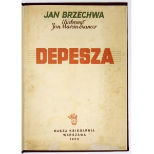BRZECHWA Jan - Depesza. Ilustrował Jan Marcin Szancer. Warszawa 1950. Nasza Księgarnia. 4, s....
