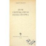 BRANDYS Marian - Dom odzyskanego dzieciństwa. Warszawa 1954. Nasza Księgarnia. 8, s. 197, [2]. broszura....