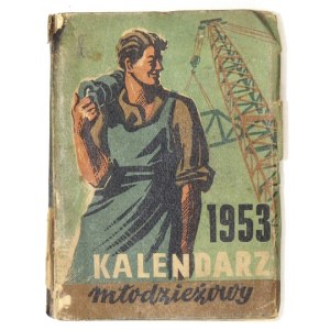 KALENDARZ Młodzieżowy. 1953. Warszawa 1952. Iskry. 16, s. [4], 398, [2], tabl. 13....