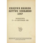 KRAJOWA Narada Aktywu Szkolnego ZMP. Warszawa, 17-18 listopada 1951. [Warszawa]. XII 1951....