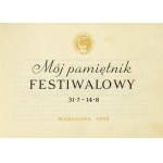MÓJ pamiętnik festiwalowy. 31. 7-14. 8. Warszawa 1955. Kom. Org. V Światowego Festiwalu Młodzieży i Studentów. Wyd....