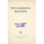 NIEUJARZMIONA młodzież. Zebrał i oprac. Aleksander Drożdżyński. Warszawa 1952. Książka i Wiedza. 8, s. 161, [3],...