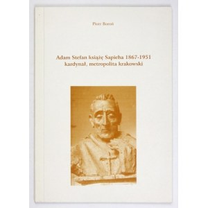 BOROŃ Adam - Adam Stefan książę Sapieha 1867-1951, kardynał, metropolita krakowski....