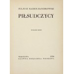 KADEN-BANDROWSKI Juliusz - Piłsudczycy. Wydanie nowe. Warszawa 1936. Główna Księgarnia Wojskowa. 16d, s. 277, [4]...