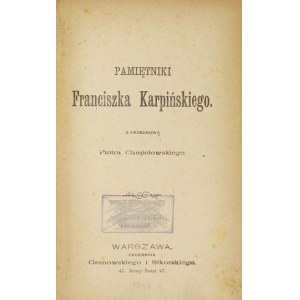 KARPIŃSKI Franciszek - Pamiętniki ... Z przedmową Piotra Chmielowskiego. Warszawa [cenz. 1898]....