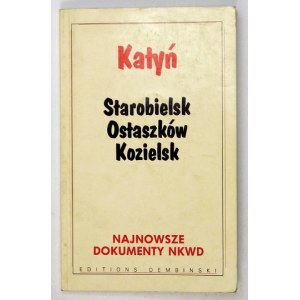 KATYŃ. Starobielsk, Ostaszków, Kozielsk. Paris 19910. Editions Dembiński. 8, s. 112. broszura....