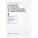 LUDNOŚĆ cywilna w powstaniu warszawskim. T.1-3 (w 4 woluminach). Warszawa 1974. PIW. 8....