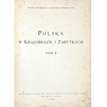 POLSKA w krajobrazie i zabytkach. T. 2. Warszawa 1930. Wyd. T. Złotnickiego. 4, s. 137, [1],...