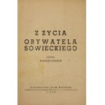 KREMER Hannes - Z życia obywatela sowieckiego. Warszawa 1943. Wyd. Glob. 8, s. 23, [1]....