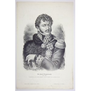 [PORTRET]. Ks. Józef Poniatowski 1763-1813. Nieskazitelny rycerz i wódz, walczący o wolność Polski i honor polskiego imi...