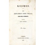 HUMBOLDT Hipolit - Kosmos. Rys fizycznego opisu świata. T. 2. 1851