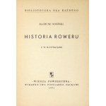 STOSIŃSKI Rajmund - Historia roweru. Z 50 ilustracjami. Warszawa 1951. Wiedza Powszechna. 8, s. 67....