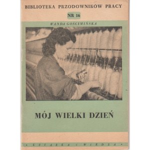 Wanda Gościmińska Mój wielki dzień, [Biblioteka Przodowników Pracy]