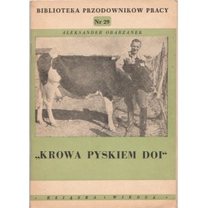 Aleksander Obarzanek „Krowa pyskiem doi” [Biblioteka Przodowników Pracy]