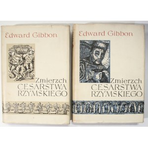 Edward Gibbon, Zmierzch Cesarstwa Rzymskiego [Pierwsze polskie wydanie]