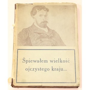 Stanisław Wyspiański, Śpiewałem wielkość ojczystego kraju