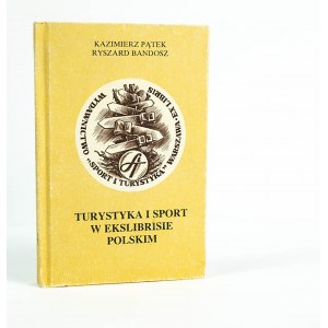 PĄTEK Kazimierz, BANDOSZ Ryszard - Turystyka i sport w ekslibrisie polskim, Warszawa 1988r.