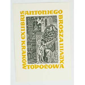 BENEDYKTOWICZ Janusz - [drzeworyt+cynkotypia] exlibris Antoniego Brosza Kraków Topolowa