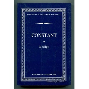 CONSTANT Benjamin, O religii.