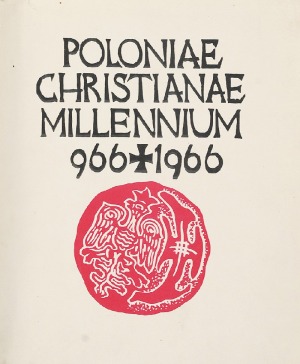 Stefan MROŻEWSKI (1894-1975), Poloniae Christianae Millennium 966/1966, 1966