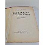 ŁOZIŃSKI Władysław - ŻYCIE POLSKIE W DAWNYCH WIEKACH, Wyd.1934r.