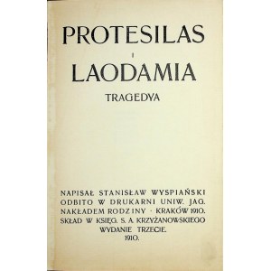 WYSPIAŃSKI Stanisław - PROTESILAS i LAODAMIA.Tragedya, Wyd.1910r.