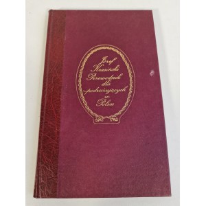 KRASIŃSKI Józef - PRZEWODNIK DLA PODRUŻUJĄCYCH W POLSCE I RZECZYPOSPOLITEY KRAKOWSKIEY, Reprint wydania z 1821r.
