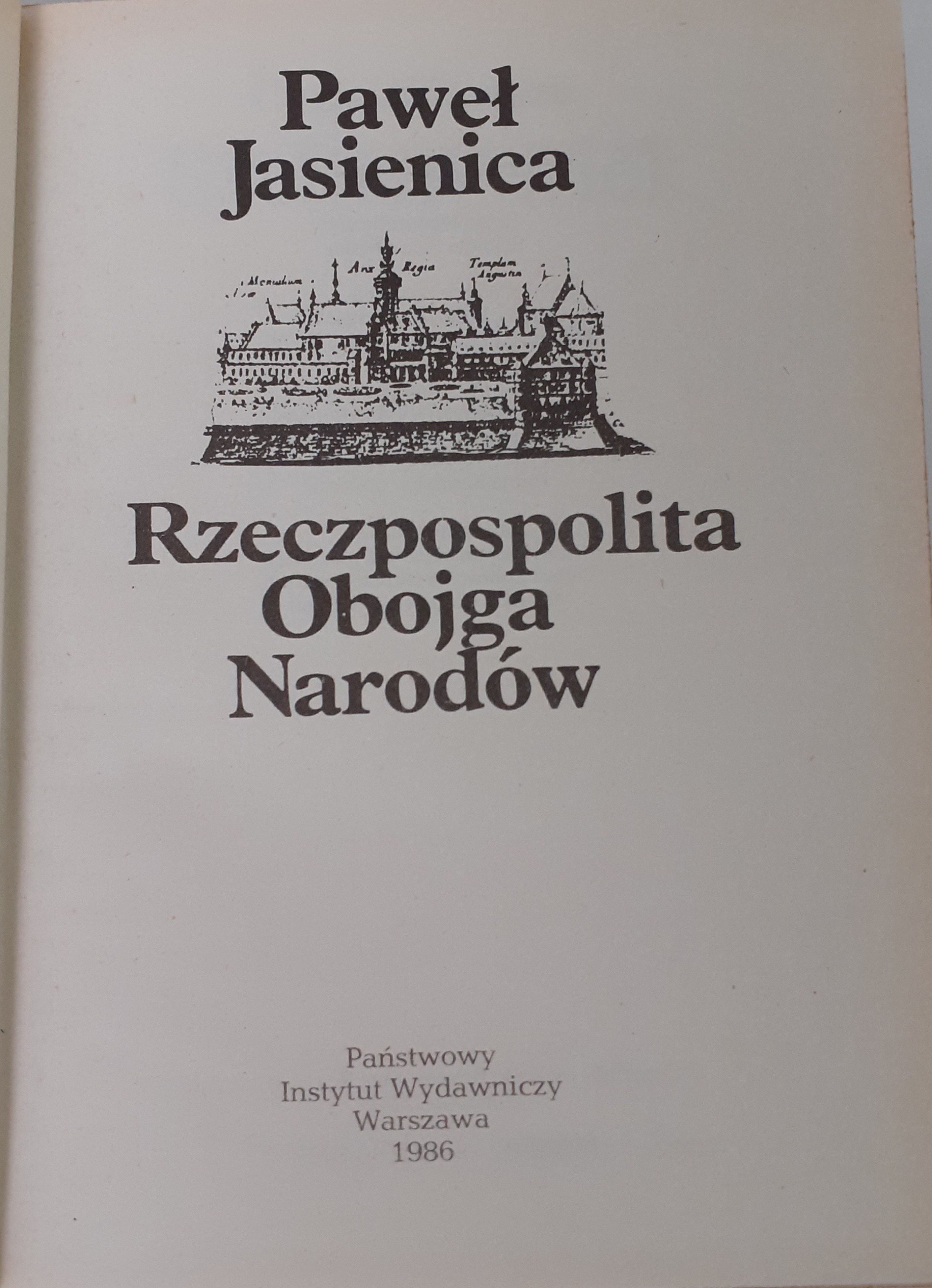 JASIENICA Paweł - POLSKA PIASTÓW POLSKA JAGIELLONÓW RZECZPOSPOLITA