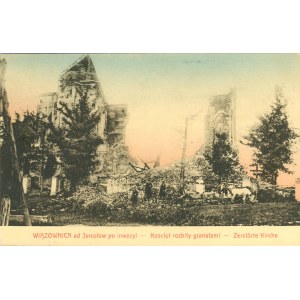 Wiązownica - Jarosław po inwazji, Kościół rozbity granatami, 1916