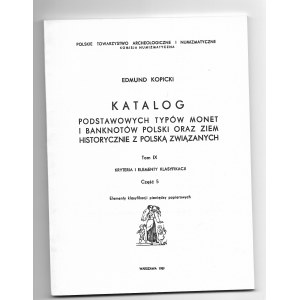 Katalog podstawowych typów monet i banknotów Polski oraz ziem historycznie z Polską związanych tom IX cz. 5, Edmund Kopicki, Warszawa 1989r.