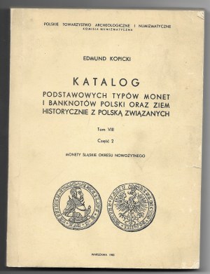 Katalog podstawowych typów monet i banknotów Polski oraz ziem historycznie z Polską związanych tom VIII cz. 2, Edmund Kopicki, Warszawa 1983r.