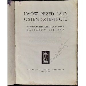 Lwów przed laty osiemdziesięciu we współczesnych litografiach Zakładów Pillera