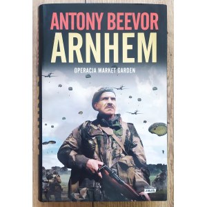 Beevor Anthony • Arnhem. Operacja Market Garden