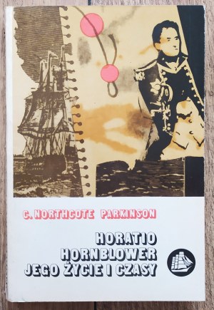 Parkinson C. Northcote • Horatio Hornblower jego życie i czasy