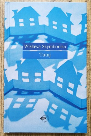 Szymborska Wisława • Tutaj