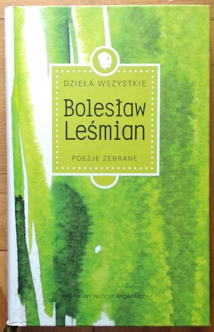 Leśmian Bolesław • Dzieła wszystkie. Poezje zebrane
