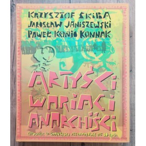Skiba Krzysztof, Konjo Paweł Konnak • Artyści, wariaci, anarchiści